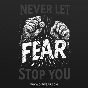 تیشرت Never Let Fear Stop You