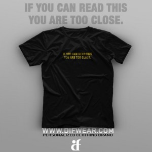 تیشرت If You Can Read This, You Are Too Close #1