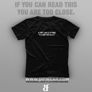 تیشرت If You Can Read This, You Are Too Close #1