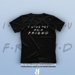 تیشرت I Like You As A Friend