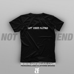 تیشرت Not Your Friend