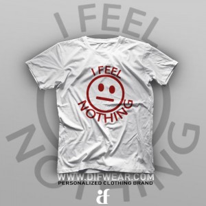 تیشرت I Feel Nothing #1