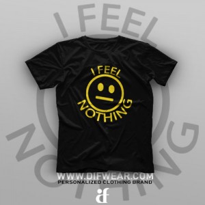 تیشرت I Feel Nothing #1