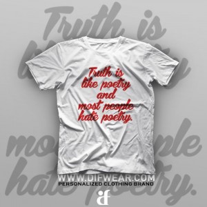 تیشرت Truth Is Like Poetry