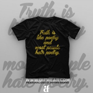 تیشرت Truth Is Like Poetry