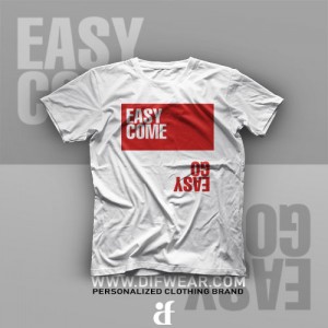 تیشرت Easy Come Easy Go