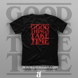 تیشرت Good Things Take Time #1