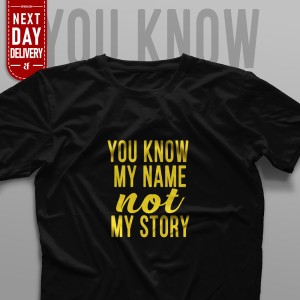 تیشرت You Know My Name, Not My Story Classic Black (M)