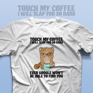 تیشرت Touch My Coffee