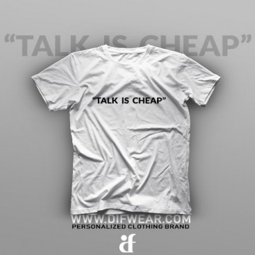 تیشرت Talk Is Cheap