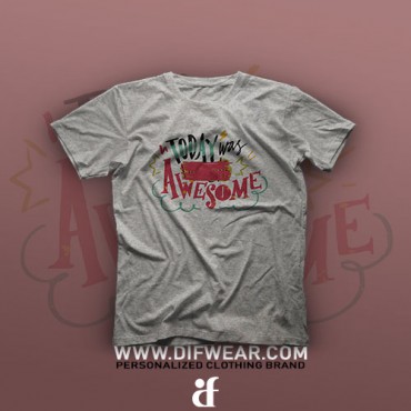 تیشرت Today Was Awesome