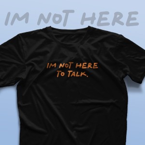 تیشرت Not Here To Talk