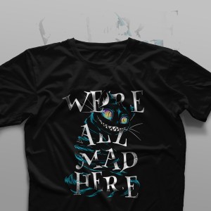 تیشرت We're All Mad Here