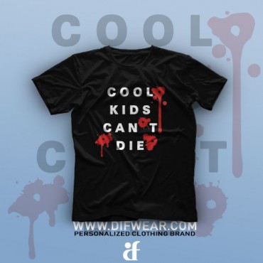 تیشرت Cool Kids Can&#39;t Die
