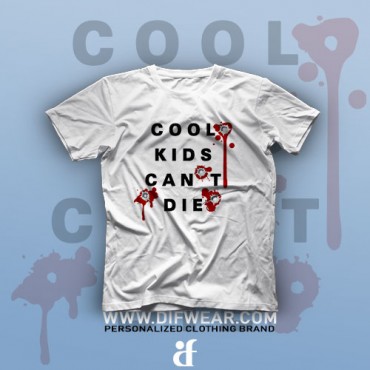 تیشرت Cool Kids Can&#39;t Die