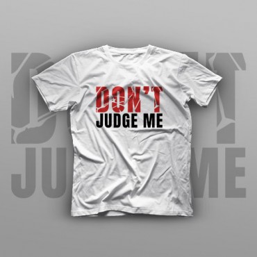 تیشرت Don't Judge Me #1