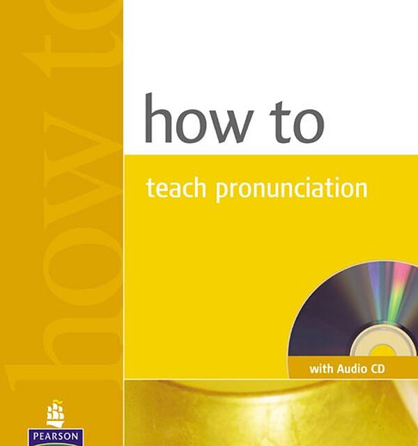 کتاب چگونه تلفظ انگلیسی را تدریس کنیم How to Teach Pronuncation