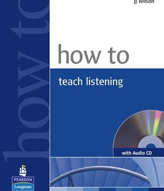 کتاب چگونه لیسنینگ انگلیسی را تدریس کنیم How to Teach Listening