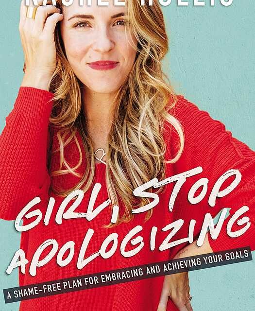 کتاب شرمنده نباش دختر Girl Stop Apologizing انگلیسی اثر ریچل هالیس Rachel Hollis