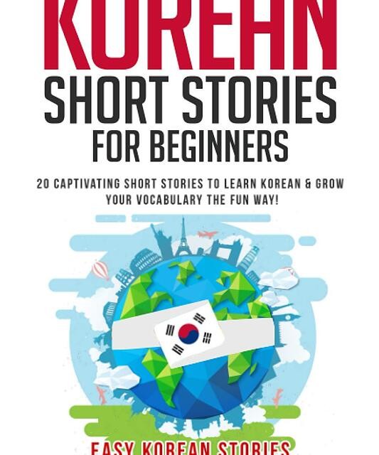 کتاب داستان های مقدماتی کره ای Korean Short Stories for Beginners 20 Captivating Short Stories to Learn Korean & Grow Your Vocabulary the Fun Way