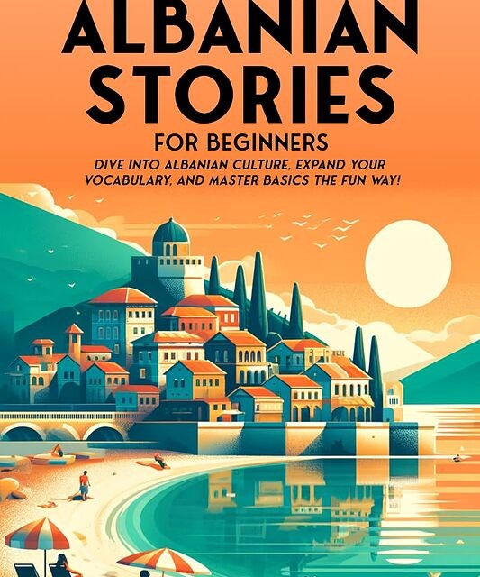 کتاب داستان آلبانیایی برای مبتدیان 69 Short Albanian Stories for Beginners