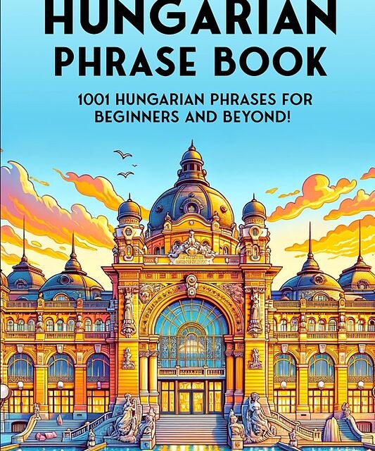 کتاب مجارستانی The Ultimate Hungarian Phrase Book 1001 Hungarian Phrases for Beginners and Beyond