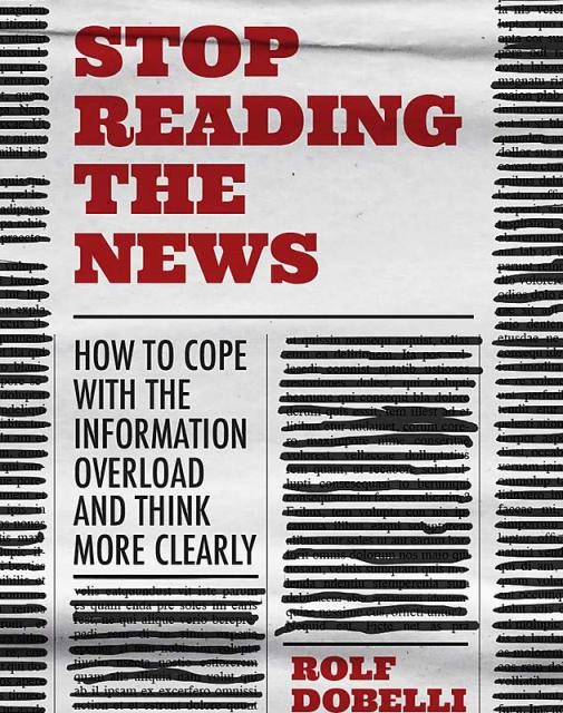 کتاب Stop Reading The News کتاب انگلیسی خواندن اخبار را متوقف کنید اثر Rolf Dobelli
