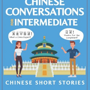 کتاب یادگیری چینی با گفتگوهای مکالمه سطح متوسط Chinese Conversations for Intermediate: Mandarin Learning with Conversational Dialogues