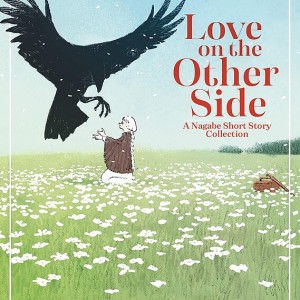 مانگا Love on the Other Side A Nagabe Short Story Collection زبان انگلیسی (تک جلدی) اثر نویسنده The Girl From the Other Side