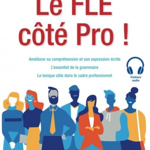 کتاب فرانسه پیشرفته Français langue étrangère. Le FLE côté Pro B2-C1