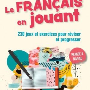 کتاب آموزش فرانسه با بازی Le français en jouant: 230 exercices ludiques pour réviser et progresser