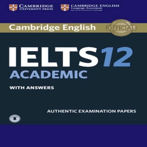 کتاب زبان کمبریج انگلیش آیلتس 12 آکادمیک ترینینگ Cambridge English IELTS 12 Academic Training