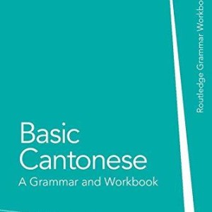 کتاب چینی کانتونی Basic Cantonese A Grammar and Workbook