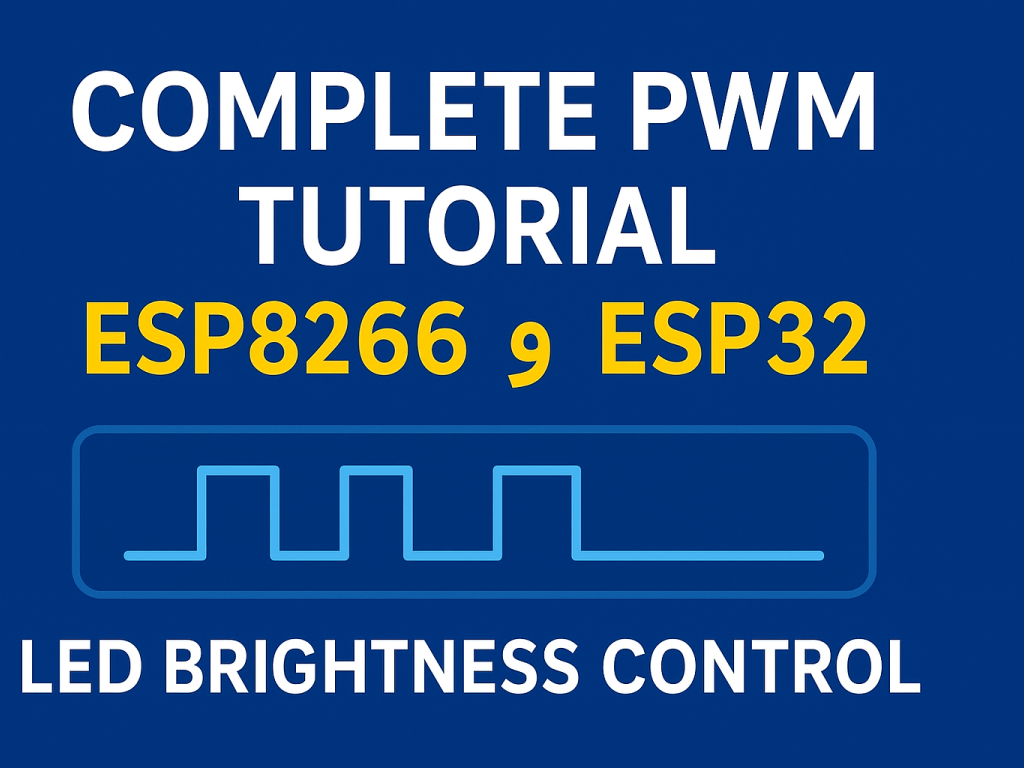 آموزش کامل PWM در ESP8266 و ESP32 + کنترل شدت نور LED (گام‌به‌گام و حرفه‌ای)