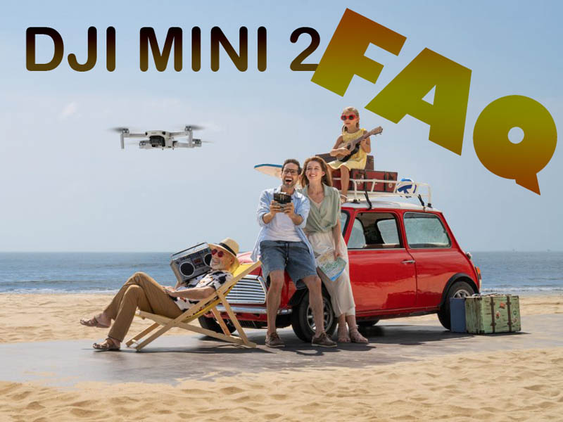 سوالات متداول درباره پهپاد DJI MINI 2