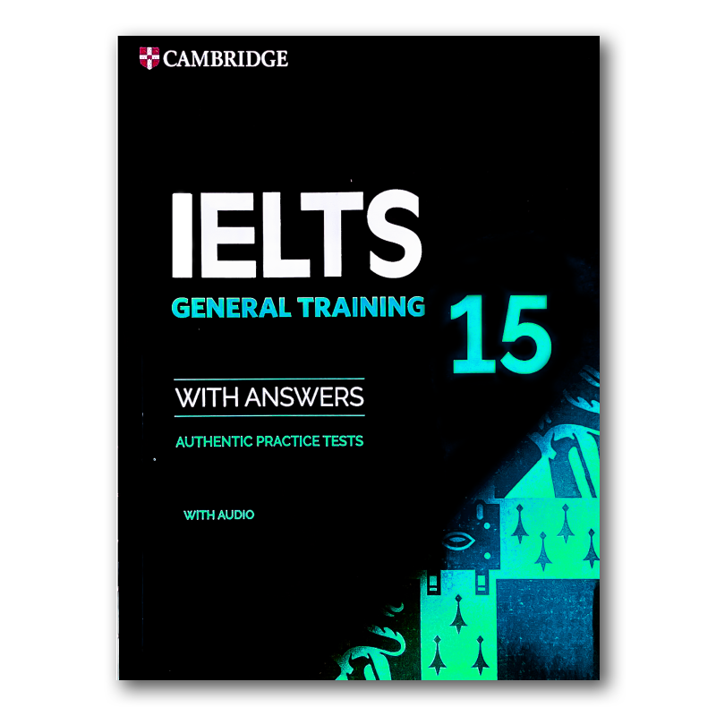 CAMBRIDGE IELTS GENERAL 15 + answers + CD