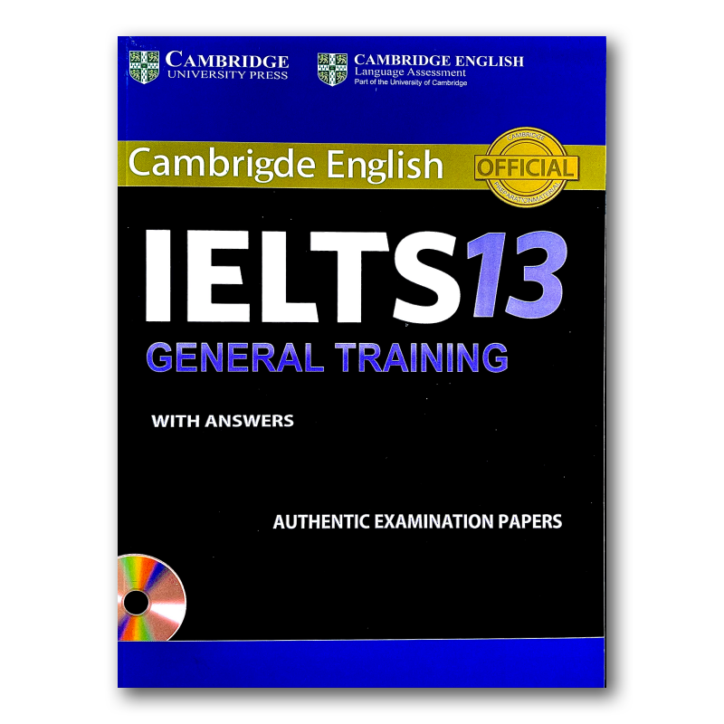 CAMBRIDGE IELTS GENERAL 13 +answers + CD
