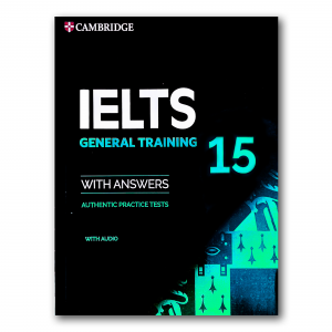 CAMBRIDGE IELTS GENERAL 15 + answers + CD