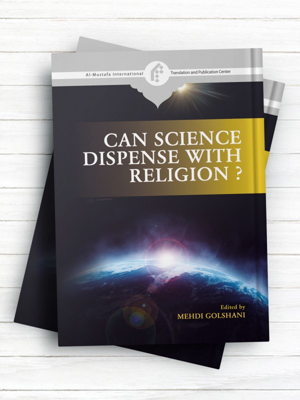 آیا علم میتواند دین را نادیده بگیرد ؟ (Can Science Dispence with religion) ( انگلیسی ) ویراست جدید