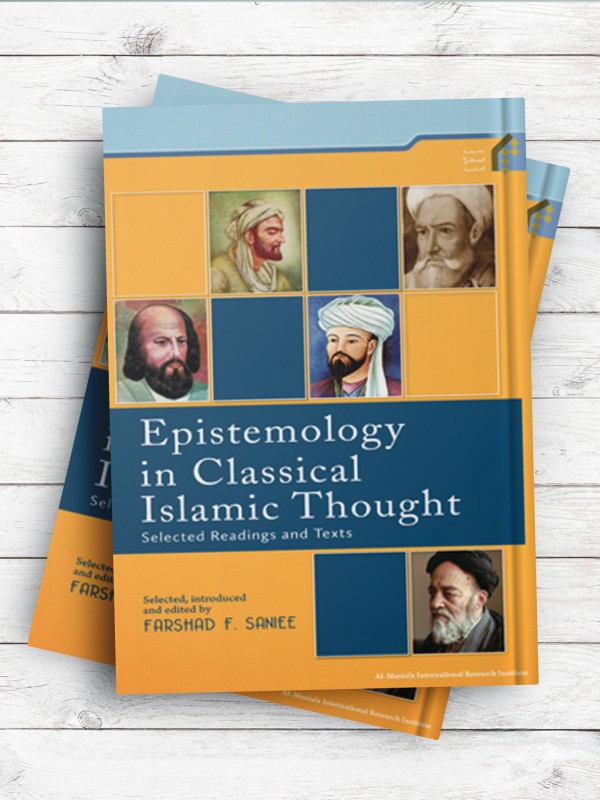 (معرفت شناسی در اندیشه کلاسیک اسلامی)Epistemology In Classical Islamic Thought Selected Readings And Texts (انگلیسی )