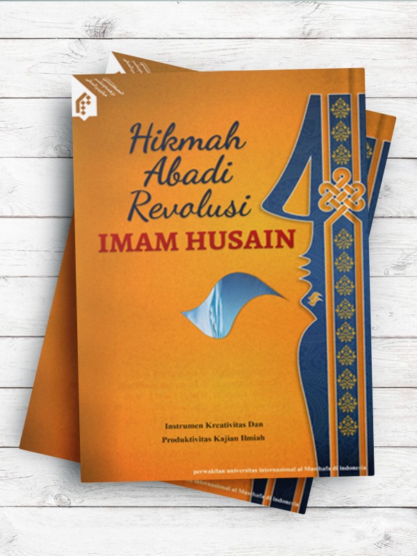 (مجموعه مقالات فلسفه قیام امام حسین(ع))Hikmah Abadi Revolusi Imam Husain (اندونزیایی)