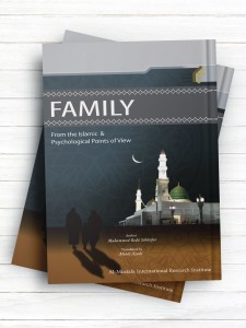 FAMILY FROM THE ISLAMIC AND PSYCHOLOGICAL POINTS OF VIEW خانواده در نگرش اسلام و روا نشناسی (انگليسی)