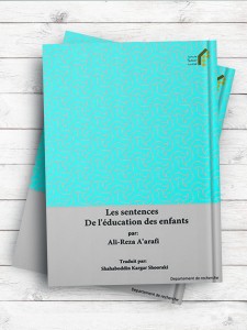 (احکام تربیت فرزند)Les sentences De l’éducation des enfants ( فرانسوی )