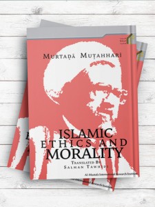 (اخلاق اسلامی)ISLAMIC ETHICS AND MORALITY ( انگلیسی )