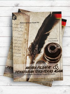 (تاثیر مبانی فلسفی در تفسیر متون دینی از دیدگاه امام خمینی«ره») Antara Filsafat & Penafsiran Teks-Teks Agama Pengaruh Dan Relasinya Dalam Pemikiran Imam Khomeini(اندونزيايي)