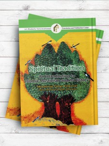 سنت معنوی: مدخلی بر عرفان اسلامی و تاريخ آن(انگليسی)  SPIRITUAL TRADITION