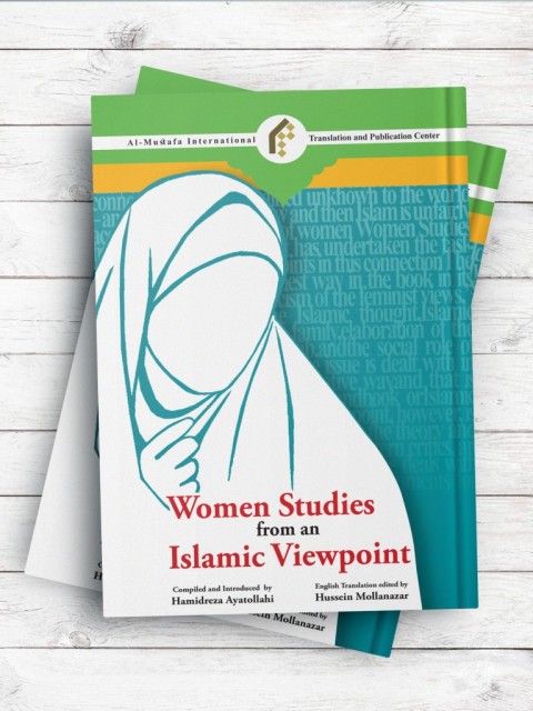 مطالعات زنان از منظر اسلامی(انگليسی) WOMEN STUDIES FROM AN ISLAMIC VIEWPOINNT