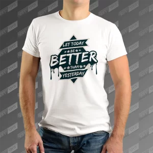 تیشرت مردانه طرح Let Today Be Better than Yesterday TS-934