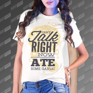 تیشرت زنانه طرح Cant Talk right now Ate some garlic TS-432