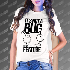 تیشرت زنانه طرح Its not a bug Its a feature TS-434